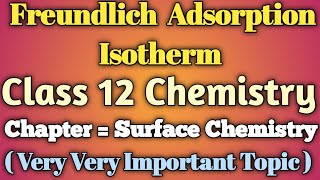 Freundlich Adsorption Isotherm  Class 12 Chemistry [upl. by Inttirb]