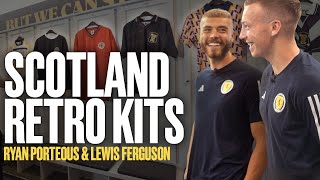 quotA Mental Designquot  Retro Scotland Kits  Ryan Porteous amp Lewis Ferguson  Scotland National Team [upl. by Anidal]