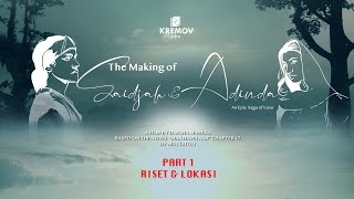 The Making of Saidjah amp Adinda Part 1 Riset dan Lokasi [upl. by Matrona]