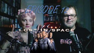 Episode 12  Lost In Space and timeand meaning [upl. by Eduj514]