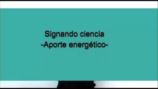 13 Aporte energético Lípidos y Glúcidos  Signando Ciencia [upl. by Ridinger]