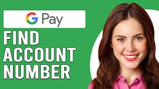 How To Find Account Number In Gpay How Do I Get My Google Pay Account Number [upl. by Bathsheba440]