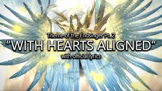 quotWith Hearts Alignedquot Endsinger Theme Pt 2 with Official Lyrics  Final Fantasy XIV [upl. by Sieracki]