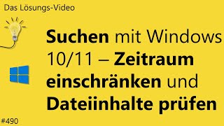 Das Lösungsvideo 490 Suchen mit Windows 1011 – Zeitraum einschränken und Dateiinhalte prüfen [upl. by Engleman545]