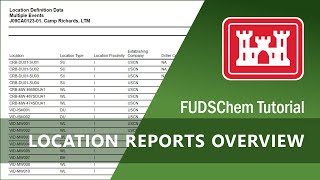 Location Report Overview  FUDSChem [upl. by Leinad]