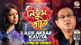 Asif Akbar  Kavita Krishnamurti  Nijhum Raate  নিঝুম রাতে  Bangla Lyrical Song  Soundtek [upl. by Ymmat]