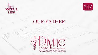 Our Father Who Art In Heaven Song Lyrics  Y17  With Joyful Lips Hymns  Divine Hymns [upl. by Eiramnaej744]