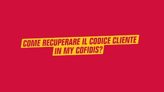 Come recuperare il codice cliente nellArea Clienti My Cofidis [upl. by Sgninnej]