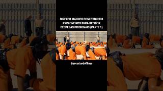 Diretor maluco conectou 300 prisioneiros para reduzir despesas prisionais Parte 1 [upl. by Hatch500]