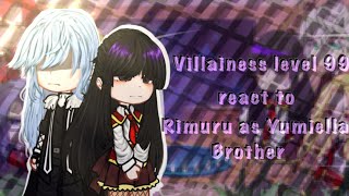 Villainess level 99 react to Rimuru as Yumiella brotherMy au Part 1 repost [upl. by Aneertak]