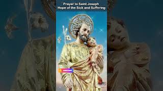 Prayer to Saint Joseph  Hope of the Sick and Suffering [upl. by Komara]