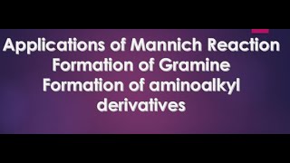 Applications of Mannich ReactionFormation of GramineFormation of aminoalkyl derivatives [upl. by Comethuauc]