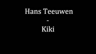 Hans Teeuwen  Kiki [upl. by Leinahtan]