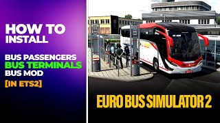 How to Install Bus Mod Passenger and Bus Terminals in ETS2 147 amp 148  Complete Guide [upl. by Fang]