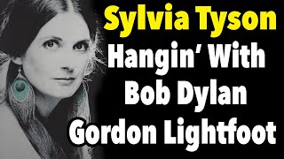 Sylvia Tyson On Hangin with Bob Dylan Gordon Lightfoot amp Janis Joplin [upl. by Rifkin846]