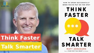 Think Faster Talk Smarter By Matt Abrahams Book Summary [upl. by Adnal]