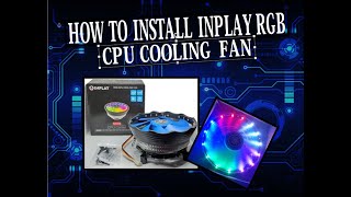 HOW TO INSTALL INPLAY RGB CPU COOLING FAN [upl. by Hosbein121]