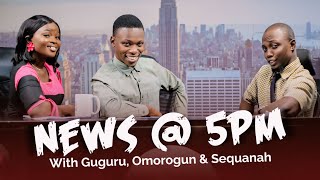 News 5pm With Guguru Omorogun amp Sequanah  Ep 7 [upl. by Ahsetra]