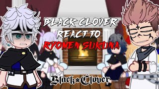 Black Clover react to Ryomen Sukuna  Shibuya Arc   GC [upl. by Kcirddahc]