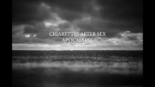 Seamless Loop 1hr Cigarettes after sex  Apocalypse [upl. by Naruq]