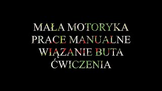 Mała Motorykaprace manualne wiązanie buta ćwiczenia [upl. by Ezarras35]