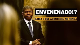 O que aconteceu no Quénia ao presidente angolano João lourenço Caso Veneno [upl. by Llennahs]