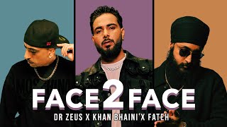 FACE 2 FACE Gal Dil Di Dr Zeus  Khan Bhaini  Fateh DOE  Official Video  Ricky MK  New 2023 [upl. by Lilak]