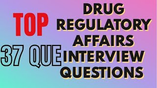 Top 37 Drug Regulatory Affairs Interview Question Answer  Questions for Freshers amp Experienced [upl. by Hauser]