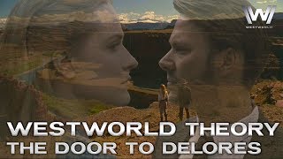 Westworld Season 4  The Door to Delores Theory [upl. by Kealey]