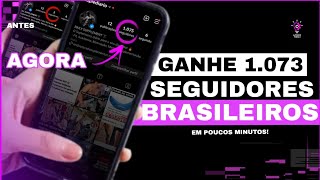 APP GRÁTIS Como ganhar 1073 SEGUIDORES no Instagram Brasileiros REAIS e engajar seu perfil [upl. by Noel]