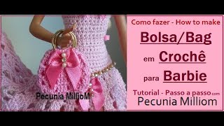 Como Fazer Bolsa  Bag  de Crochê Para Bonecas Barbie Com Pecunia Milliom [upl. by Yemorej]