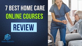 7 Best Home Care Online Training Courses [upl. by Trina]