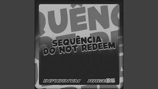 SEQUÊNCIA DO NOT REDEEM Super Slowed [upl. by Netnilc]