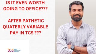 IS IT EVEN WORTH GOING TO OFFICE AFTER PATHETIC QUATERLY VARIABLE PAY IN TCS [upl. by Perkoff]