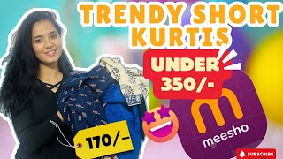 🛍️Meesho trendy short kurti haul under 350😍 Starting from 170😱 Trust Meesho [upl. by Ipoillak]