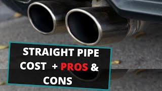 How Much Does it Cost to Straight Pipe a Car Straight Pipe Exhaust Pros amp Con [upl. by Berkie]