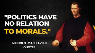 Niccolo Machiavelli Quotes you need to know before 40Niccolo Machiavelli the prince quotes [upl. by Hjerpe]