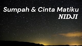 Sumpah amp Cinta Matiku  NIDJI  Lirik [upl. by Chane]