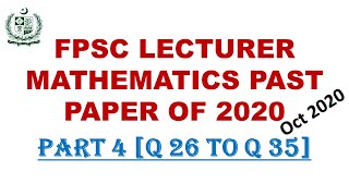 Fpsc Lecturer Mathemstics Past Paper 2020 part 4  Q26  35  fpsc lecturer maths preparation [upl. by Veronika]