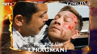 Gönül Dağı 150 Bölüm 3 Fragmanı [upl. by Foss]