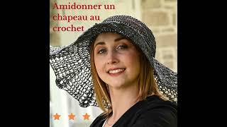 Amidonner un chapeau au crochet [upl. by Oriel776]