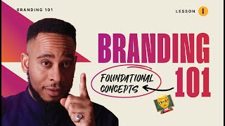 Branding 101 Foundational Concepts [upl. by Nitnelav]