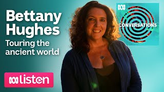 Bettany Hughes The hottest sightseeing spots of the ancient world  ABC Conversations Podcast [upl. by Muhammad]