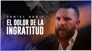 DUELE LA INGRATITUD  Daniel Habif [upl. by Kacy]