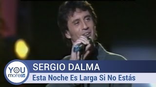 Sergio Dalma  Esta Noche Es Larga Si No Estás [upl. by Luce885]