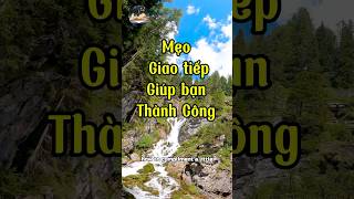 Mẹo giao tiếp giúp bạn thành công chanlysong trietly baihoccuocsong trietlycuocsong cuocsong [upl. by Eiramave]