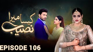 Kaisa Mera Naseeb episode 106 review  11 October 2024  Mun tv drama [upl. by Aylward]