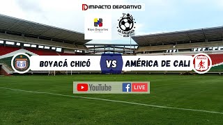 BOYACÁ CHICÓ VS AMÉRICA DE CALI [upl. by Irollam410]