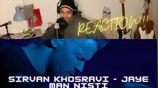 Sirvan Khosravi  Jaye Man Nisti REACTION [upl. by Yolane666]