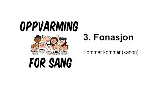 Oppvarming for sang 3 Fonasjon  Sommer kommer kanon [upl. by Derayne]